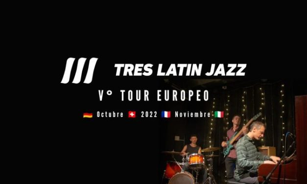 Tres latin Jazz « 5ème Europe Tour »